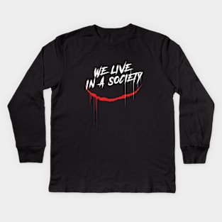 We Live In A Society Kids Long Sleeve T-Shirt